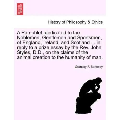 A Pamphlet, Dedicated to the Noblemen, Gentlemen and Sportsmen, of England, Ireland, and Scotland ... in Reply to a Prize Essay by the Rev. John Style