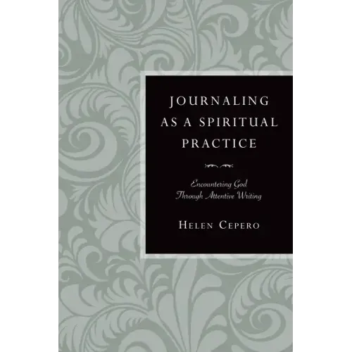 Journaling as a Spiritual Practice: Encountering God Through Attentive Writing