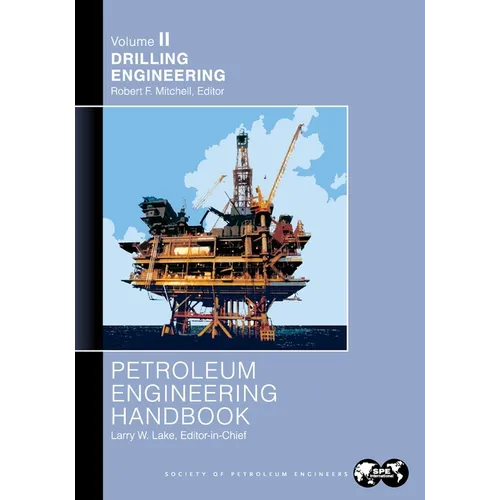Petroleum Engineering Handbook Volume II: Drilling Engineering