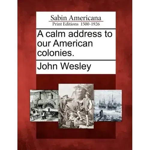 A Calm Address to Our American Colonies.
