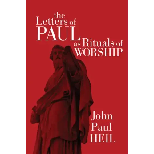 The Letters of Paul as Rituals of Worship