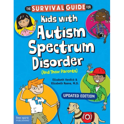 The Survival Guide for Kids with Autism Spectrum Disorder (and Their Parents)