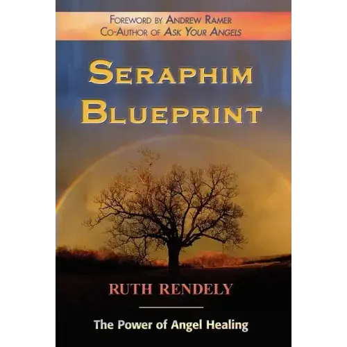 Seraphim Blueprint; The Power of Angel Healing