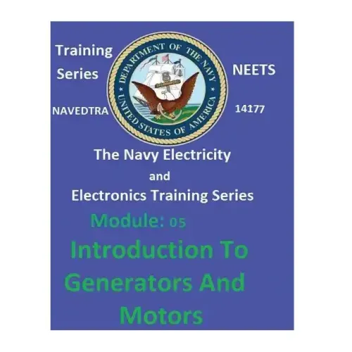 The Navy Electricity and Electronics Training Series: Module 05 Introduction To Generators And Motors