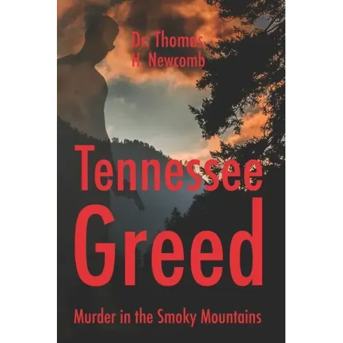 Tennessee Greed: Murder in the Smoky Mountains