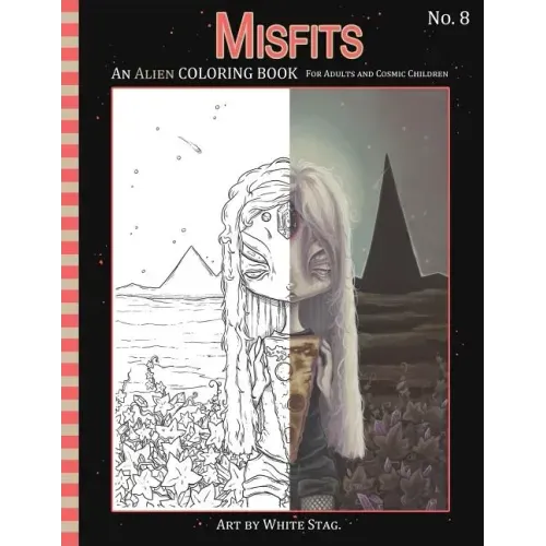 Misfits An Alien Coloring book for Adults and Cosmic Children: A Cosmic fantasy featuring aliens, crystals, abductions, space and other worlds.