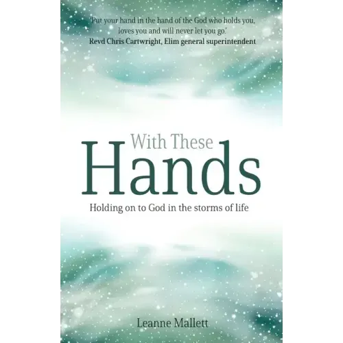 With These Hands: Holding on to God in the Storms of Life