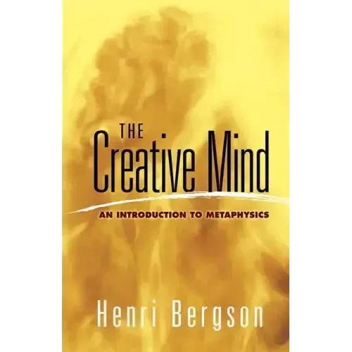 The Creative Mind: An Introduction to Metaphysics