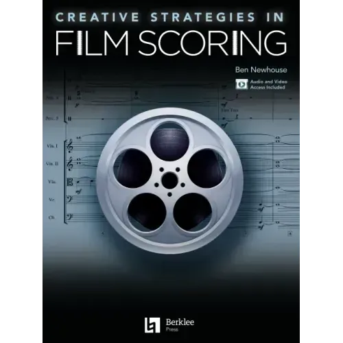 Creative Strategies in Film Scoring - Audio and Video Access Included
