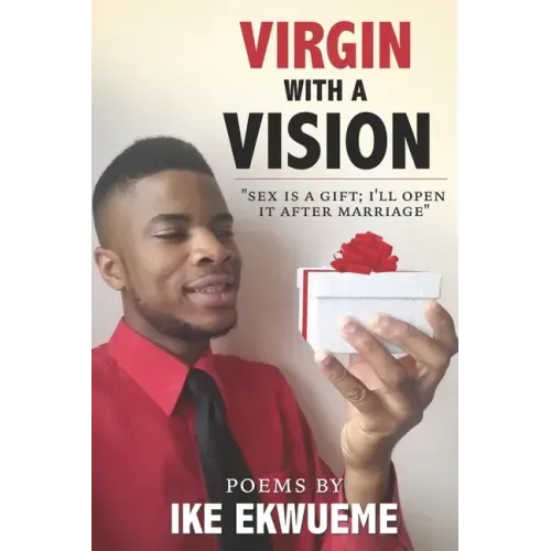 Virgin With A Vision: Sex is a gift; I'll open it after marriage.