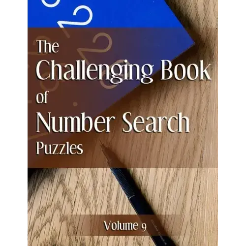 The Challenging Book of Number Search Puzzles Volume 9