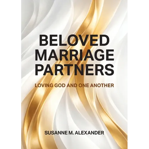 Beloved Marriage Partners: Loving God and One Another