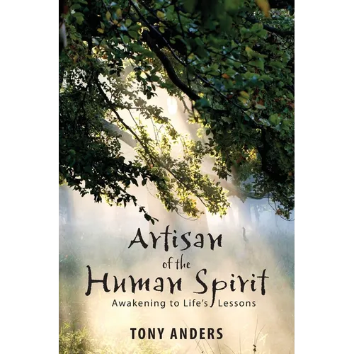 Artisan of the Human Spirit Awakening to Life's Lessons