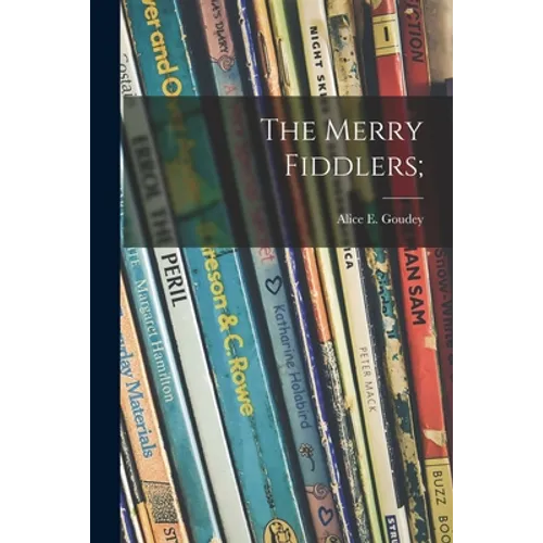 The Merry Fiddlers;