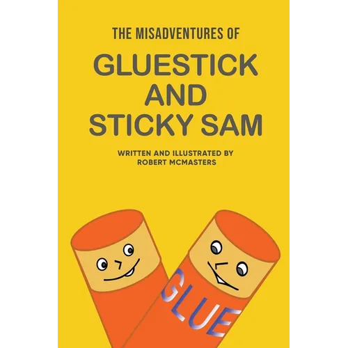 The Misadventures of Gluestick and Sticky Sam