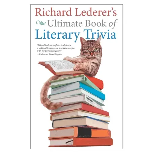 Richard Lederer's Ultimate Book of Literary Trivia