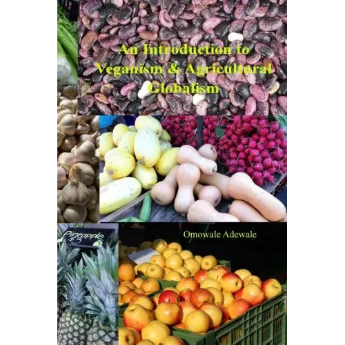 An Introduction to Veganism and Agricultural Globalism