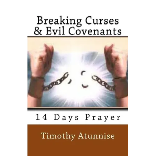 Breaking Curses & Evil Covenants