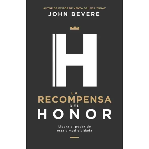 La Recompensa del Honor: Libera El Poder de Esta Virtud Olvidada