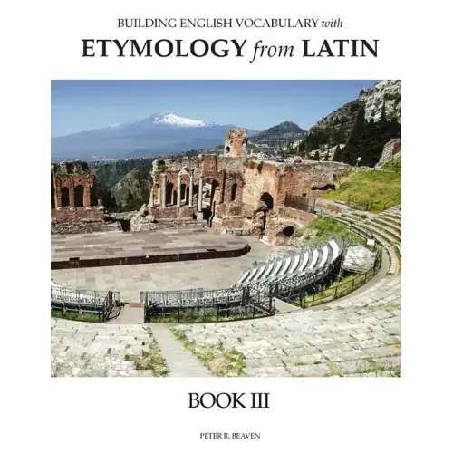 Building English Vocabulary with Etymology from Latin Book III
