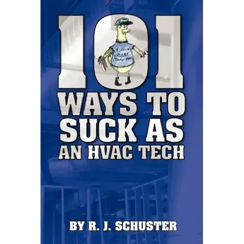 101 Ways To Suck As An HVAC Technician