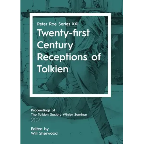 Twenty-first Century Receptions of Tolkien: Peter Roe Series XXI