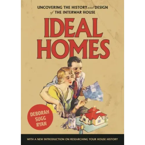 Ideal homes: Uncovering the history and design of the interwar house