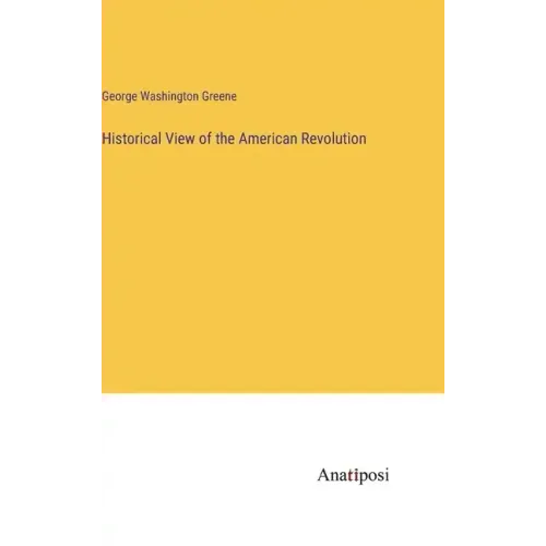 Historical View of the American Revolution