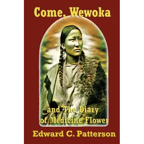 Come, Wewoka & Diary Of Medicine Flower: Poems On The Trail Of Tears - Cherokee Aphorisms