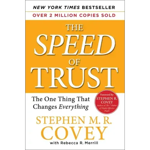 The Speed of Trust: The One Thing That Changes Everything