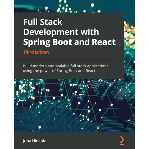 Full Stack Development with Spring Boot and React - Third Edition: Build modern and scalable web applications using the power of Java and React