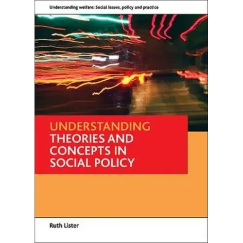 Understanding Theories and Concepts in Social Policy