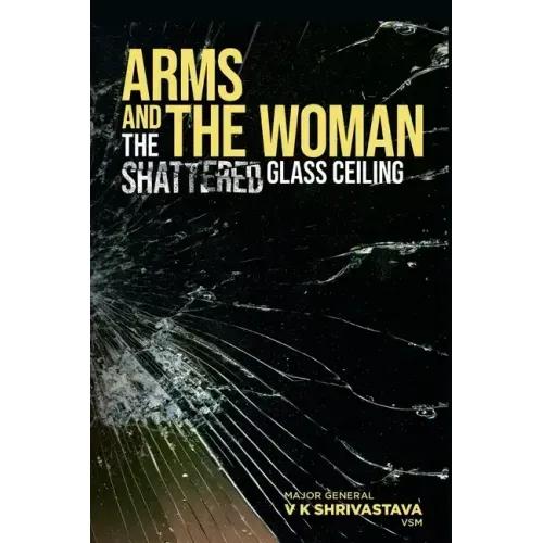 Arms and the Woman: The Shattered Glass Ceiling