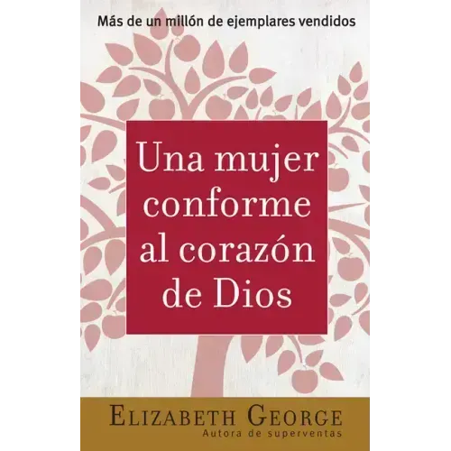 Una Mujer Conforme Al Corazón de Dios Sabiduría Práctica Para La Mujer (Spanish Edition)