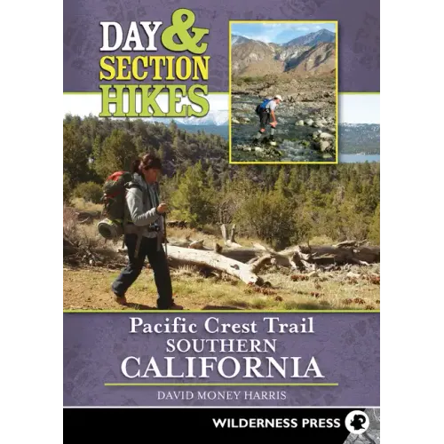 Day & Section Hikes Pacific Crest Trail: Southern California