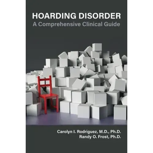 Hoarding Disorder: A Comprehensive Clinical Guide