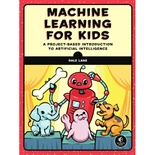 Machine Learning for Kids: A Project-Based Introduction to Artificial Intelligence