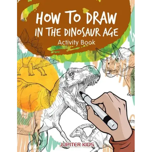 How to Draw in the Dinosaur Age Activity Book