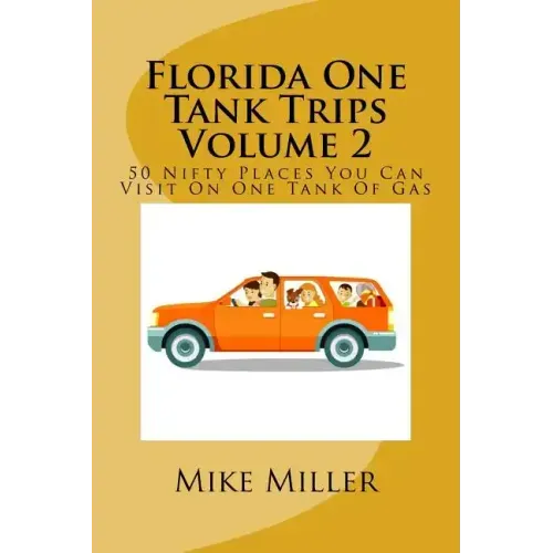 Florida One Tank Trips Volume 2