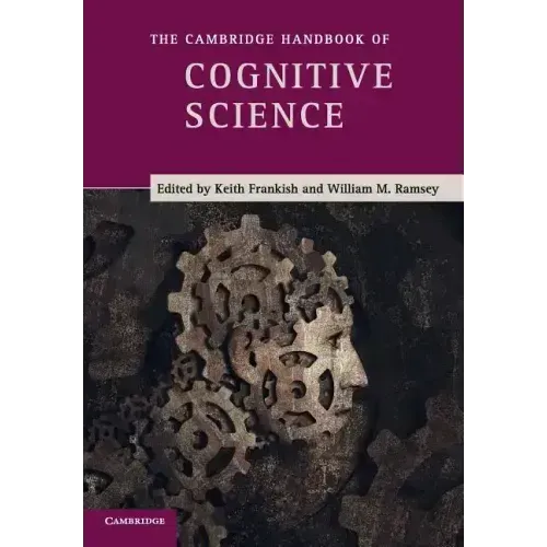 The Cambridge Handbook of Cognitive Science