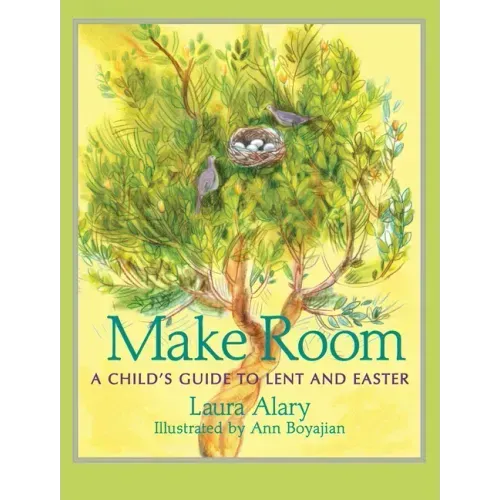 Make Room: A Child's Guide to Lent and Easter -- Part of the Circle of Wonder Series