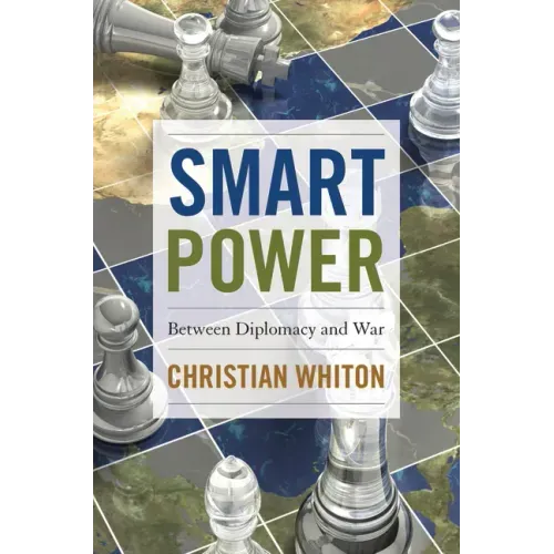Smart Power: Between Diplomacy and War