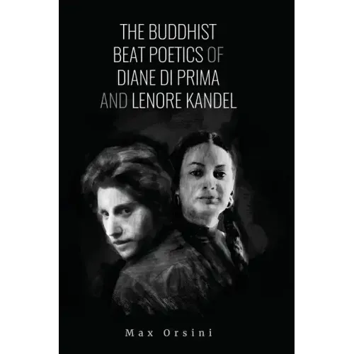 The Buddhist Beat Poetics of Diane di Prima and Lenore Kandel