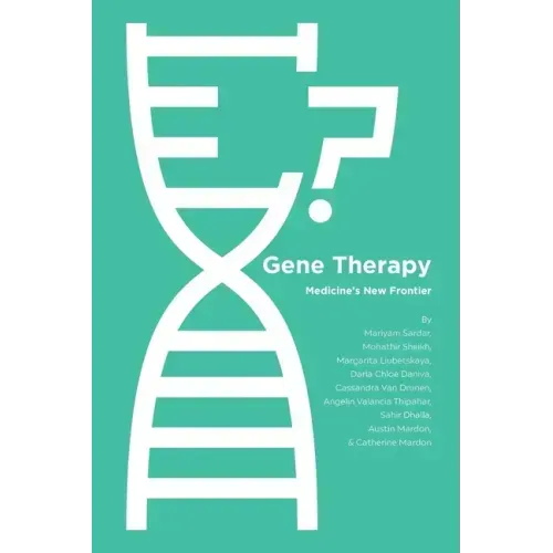 Gene Therapy: Medicine's New Frontier