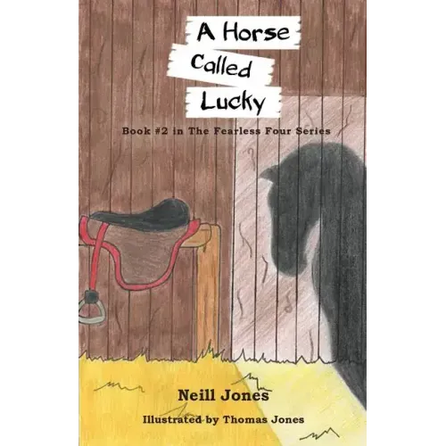 A Horse Called Lucky: Book 2 in the Fearless Four Series