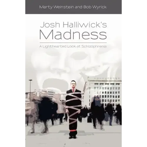 Josh Halliwick's Madness: A Lighthearted Look at Schizophrenia