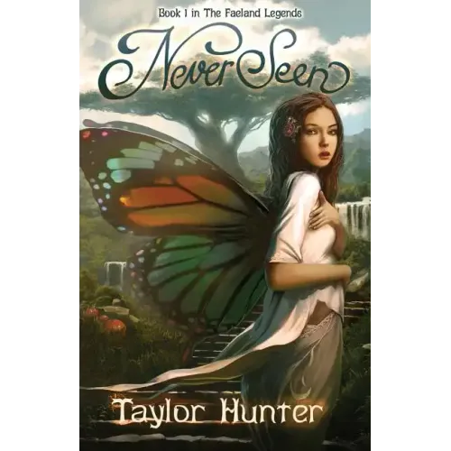 NeverSeen: Book 1 in The Faeland Legends