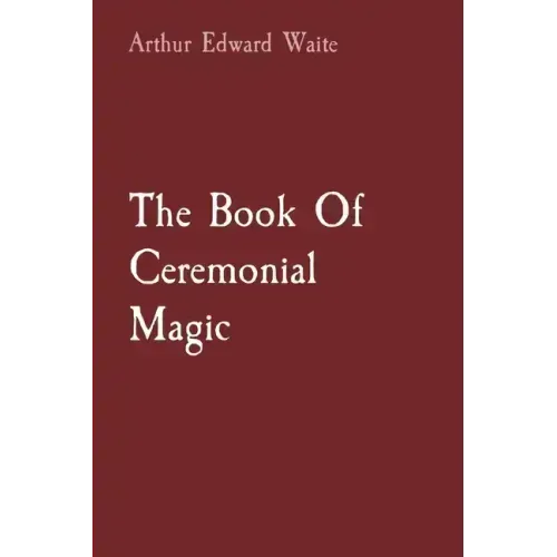The Book Of Ceremonial Magic