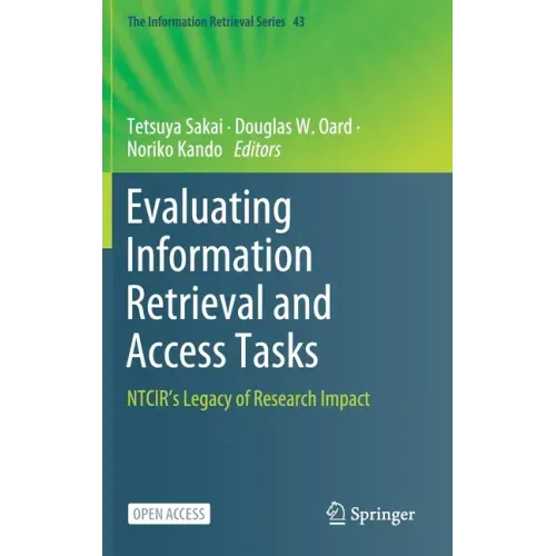 Evaluating Information Retrieval and Access Tasks: Ntcir's Legacy of Research Impact