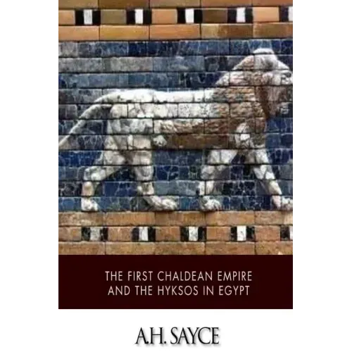 The First Chaldean Empire and the Hyksos in Egypt